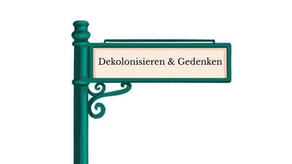 Ein fiktives Straßenschild mit der Aufschrift "Dekolonisieren und Gedenken".